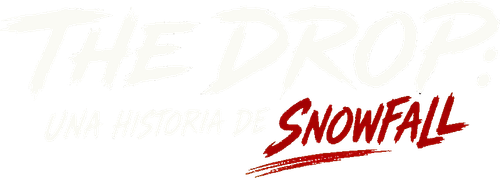 The Drop: Una saga de Snowfall