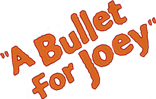 A Bullet for Joey