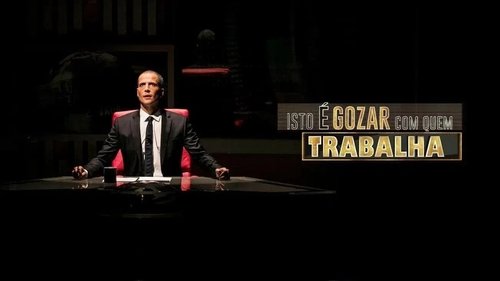 Isto é Gozar Com Quem Trabalha: 11×22