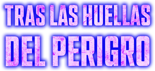 Tras las Huellas del Peligro