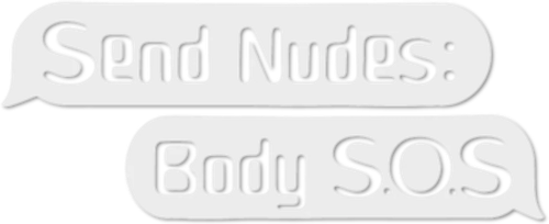 Send Nudes: Body SOS