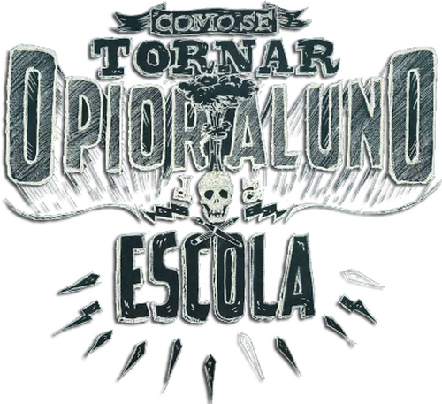 Como Se Tornar o Pior Aluno da Escola