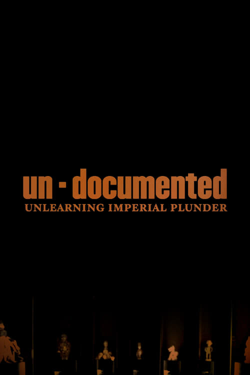 Un-Documented: Unlearning Imperial Plunder (2019)