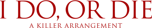 I Do, or Die: A Killer Arrangement's logo image