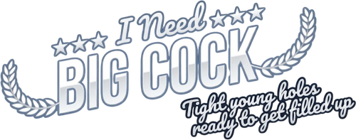 I Need Big Cock