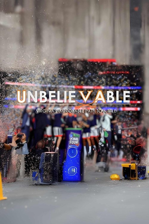 Unbelievable: Virginia's Improbable Path to a Title Unbelievable: Virginia's Improbable Path to a Title
