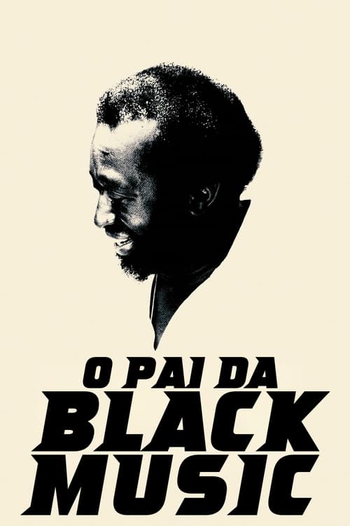 Poster do filme O Pai da Black Music