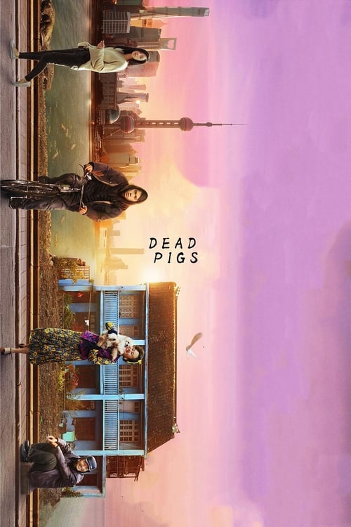 Dead Pigs (2018)