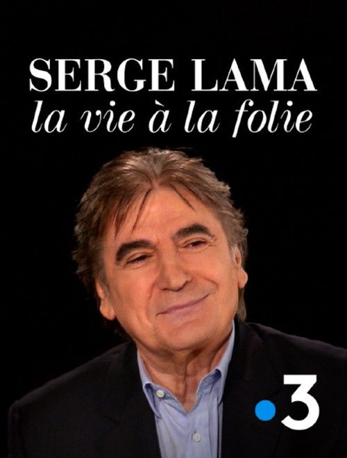 Serge Lama, la vie à la folie poster
