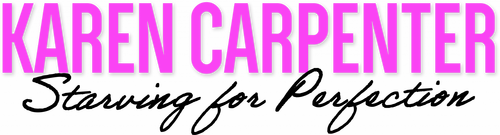 Karen Carpenter: Starving for Perfection