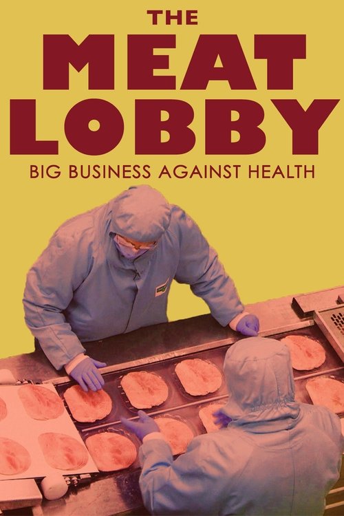 Where to stream The meat lobby: big business against health?