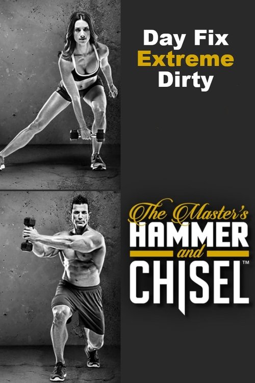 The Master's Hammer and Chisel - 21 Day Fix Extreme Dirty movie poster player