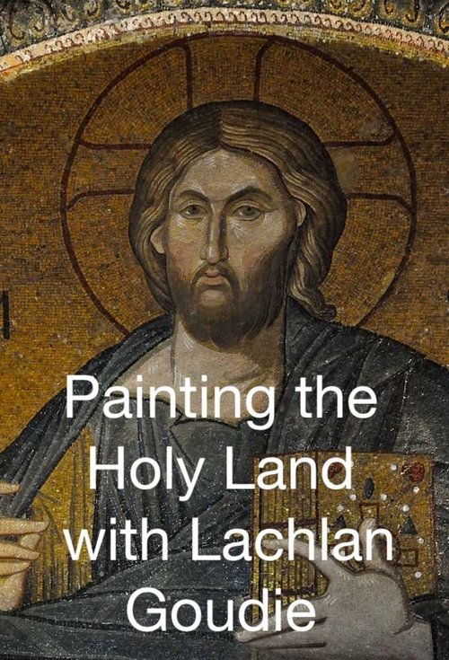 Poster Painting the Holy Land with Lachlan Goudie