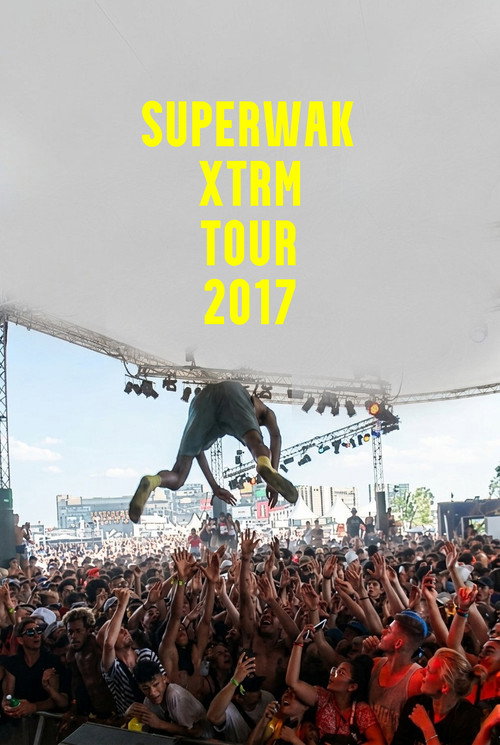SUPERWAK XTRM TOUR 2017 Poster