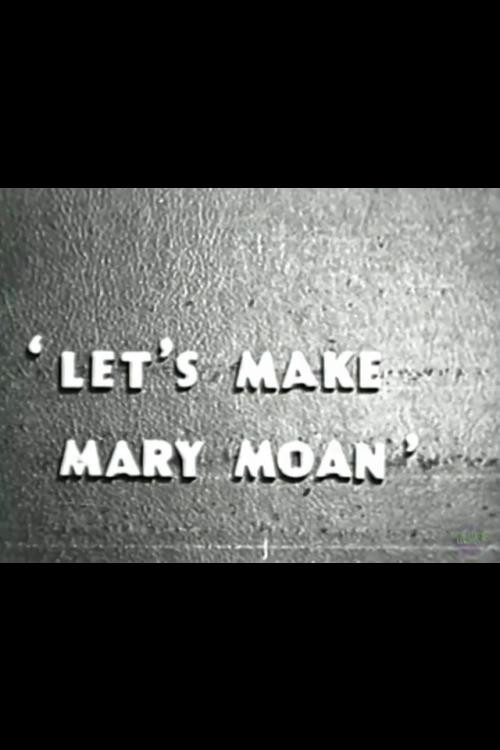 Let's Make Mary Moan