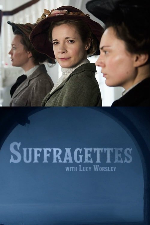 Suffragettes with Lucy Worsley 2018 Suffragettes with Lucy Worsley 2018