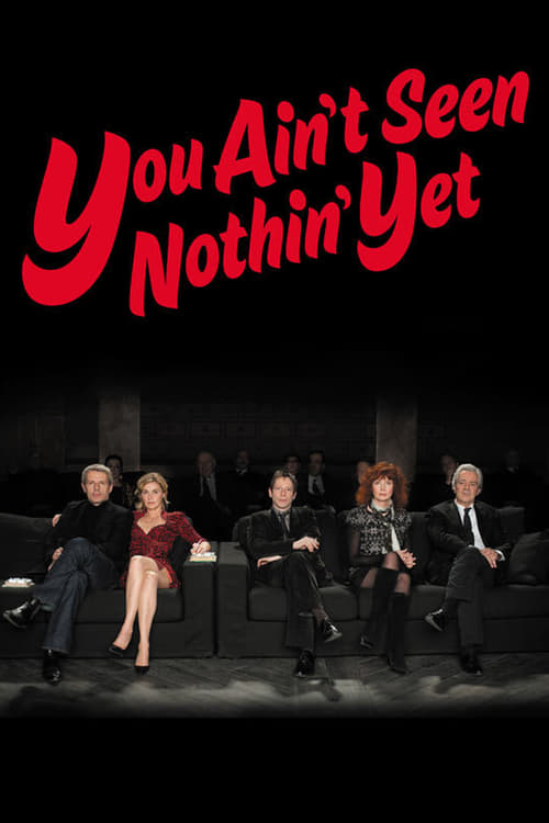 You Ain't Seen Nothin' Yet ( Vous n'avez encore rien vu )