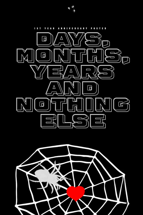 Days, Months, Years and Nothing Else poster