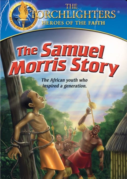 Torchlighters: The Samuel Morris Story (2012)