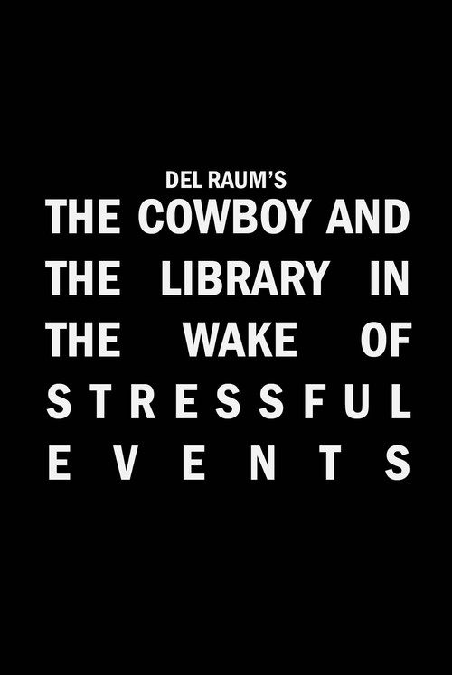Affiche de The Cowboy and the LIbrary in the Wake of Stressful Events