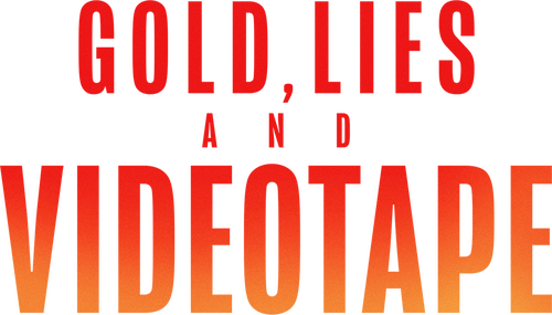 Gold, Lies & Videotape