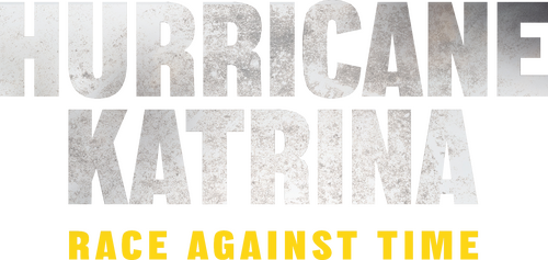 Hurricane Katrina: Race Against Time