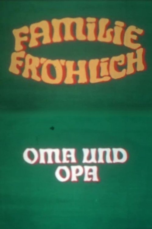 Oma und Opa - Familie Fröhlich