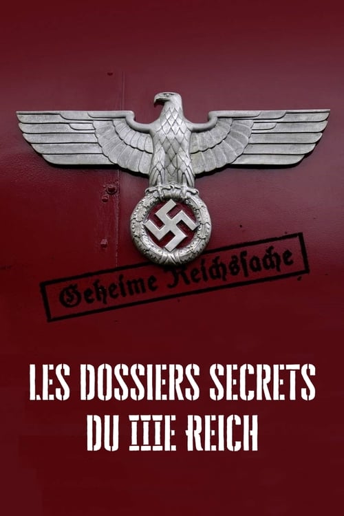 Les Dossiers secrets du IIIe Reich (2015)