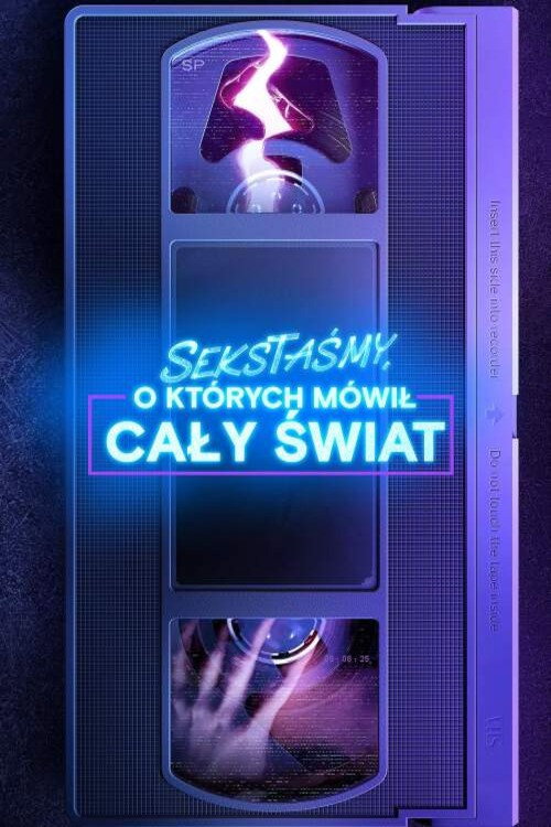 Plakat: Sekstaśmy, o których mówił cały świat