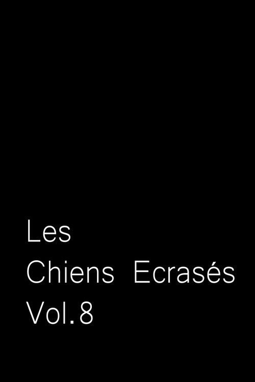 Les Chiens Écrasés vol.8