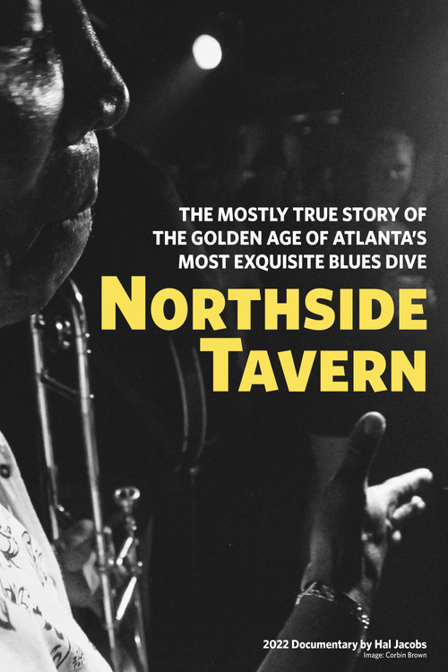 Northside Tavern: The Mostly True Account of the Goldent Age of Atlanta's Most Exquisit Blues Dive
