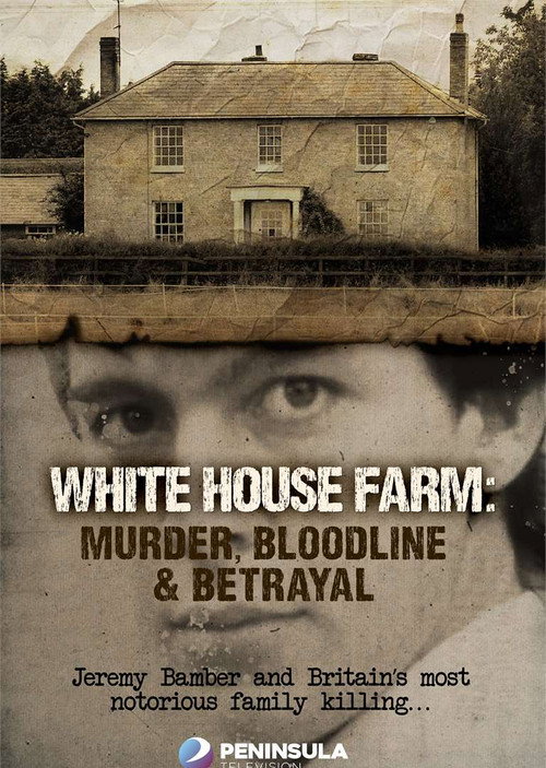 Póster oficial de White House Farm: Murder, Bloodline and Betrayal (2025) - Documentary