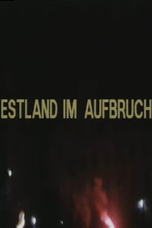 Estland im Aufbruch - Eine sowjetische Ostseerepublik sucht ihren Weg (1989)