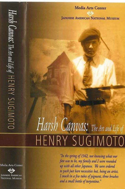 Harsh Canvas: The Art & Life of Henry Sugimoto