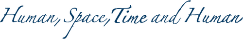 Human, Space, Time and Human