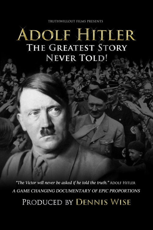 Adolf Hitler: The Greatest Story Never Told poster