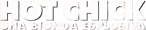 Hot Chick - Una bionda esplosiva official logo
