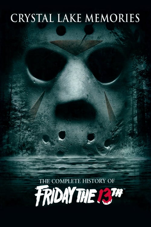 Crystal Lake Memories: The Complete History of Friday the 13th (2013) poster