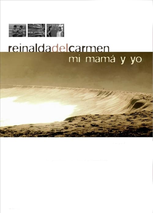 Reinalda del Carmen, mi mamá y yo 2007