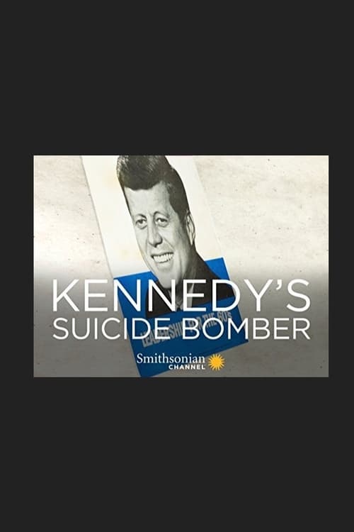 Kennedy's Suicide Bomber 2013