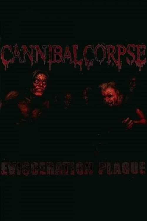 Cannibal Corpse: The Making of Evisceration Plague