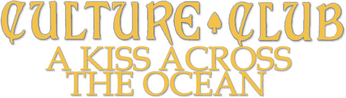 Culture Club: A Kiss Across the Ocean
