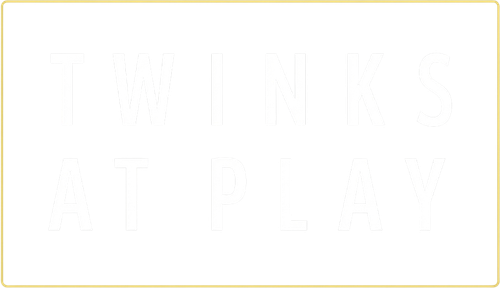 Twinks at Play