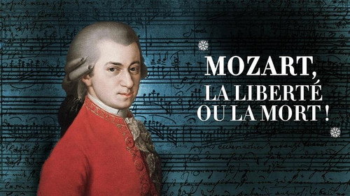 Image Mozart, la liberté ou la mort !