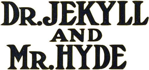 Dr. Jekyll and Mr. Hyde