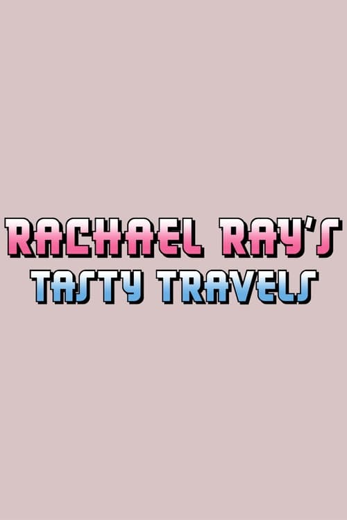 Rachael Ray's Tasty Travels (2005)