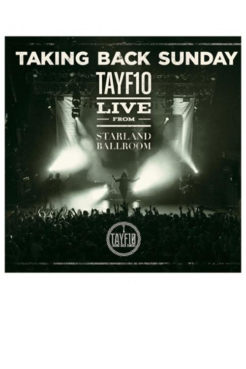 Taking Back Sunday: TAYF10 Live from Starland Ballroom Taking Back Sunday: TAYF10 Live from Starland Ballroom