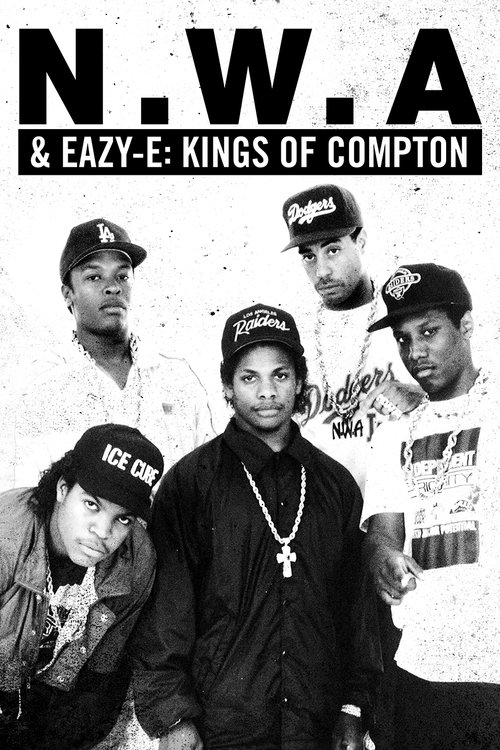 NWA & Eazy-E: The Kings of Compton poster