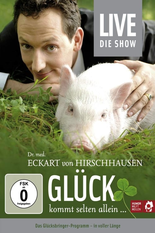 Eckart von Hirschhausen - Glück kommt selten allein 2009