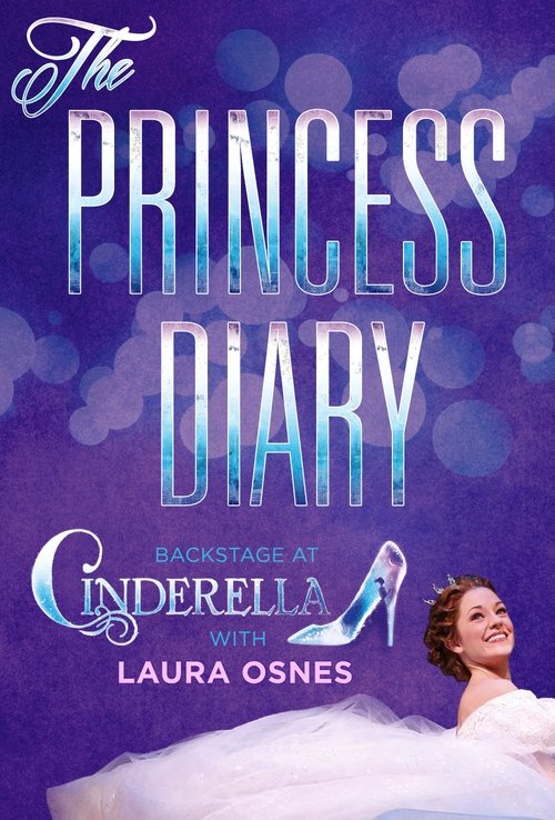 The Princess Diary: Backstage at 'Cinderella' with Laura Osnes cover